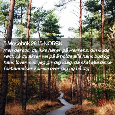 Picture 02 - 5 Mosebok 28:15 NORSK - Men dersom du ikke hører på Herrens, din Guds - Bible Verse Picture