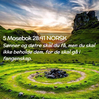 Picture 02 - 5 Mosebok 28:41 NORSK - Sønner og døtre skal du få, men du skal ikke - Bible Verse Picture