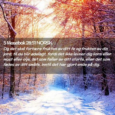 Picture 02 - 5 Mosebok 28:51 NORSK - Og det skal fortære frukten av ditt fe og - Bible Verse Picture