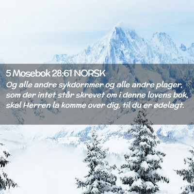 Picture 02 - 5 Mosebok 28:61 NORSK - Og alle andre sykdornmer og alle andre plager, - Bible Verse Picture