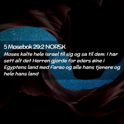 Picture 02 - 5 Mosebok 29:2 NORSK - Moses kalte hele Israel til sig og sa til dem: I - Bible Verse Picture