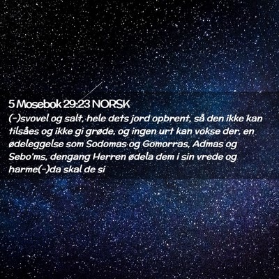 Picture 02 - 5 Mosebok 29:23 NORSK - (-)svovel og salt, hele dets jord opbrent, så - Bible Verse Picture