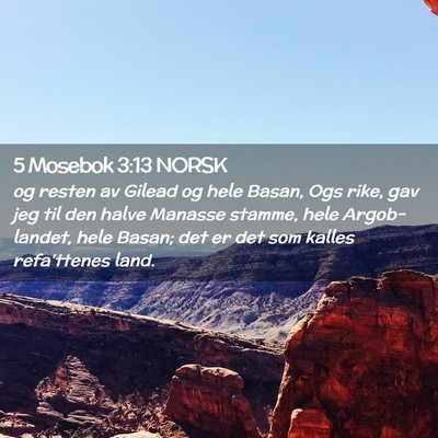 Picture 02 - 5 Mosebok 3:13 NORSK - og resten av Gilead og hele Basan, Ogs rike, gav - Bible Verse Picture
