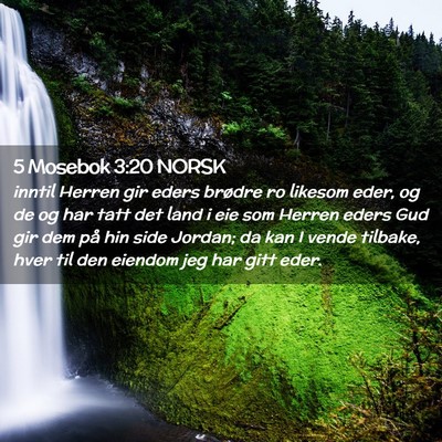 Picture 02 - 5 Mosebok 3:20 NORSK - inntil Herren gir eders brødre ro likesom eder, - Bible Verse Picture