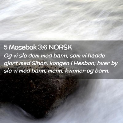 Picture 02 - 5 Mosebok 3:6 NORSK - Og vi slo dem med bann, som vi hadde gjort med - Bible Verse Picture
