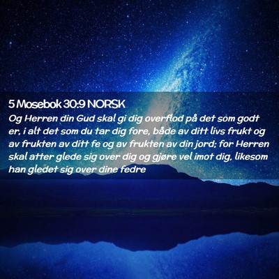 Picture 02 - 5 Mosebok 30:9 NORSK - Og Herren din Gud skal gi dig overflod på det - Bible Verse Picture