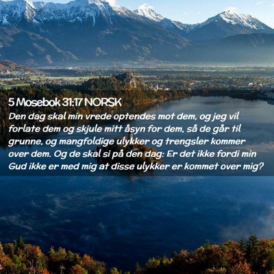 Picture 02 - 5 Mosebok 31:17 NORSK - Den dag skal min vrede optendes mot dem, og jeg - Bible Verse Picture