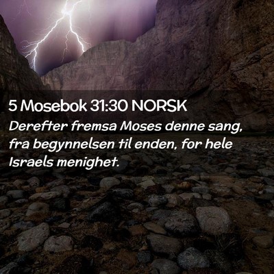 Picture 02 - 5 Mosebok 31:30 NORSK - Derefter fremsa Moses denne sang, fra begynnelsen - Bible Verse Picture