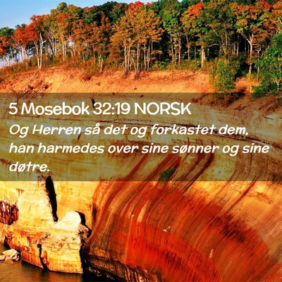 Picture 02 - 5 Mosebok 32:19 NORSK - Og Herren så det og forkastet dem, han harmedes - Bible Verse Picture