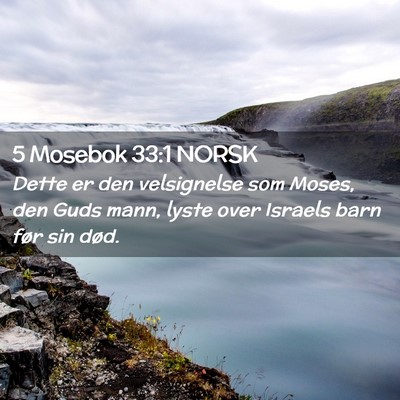 Picture 02 - 5 Mosebok 33:1 NORSK - Dette er den velsignelse som Moses, den Guds - Bible Verse Picture