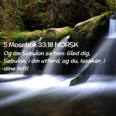 Picture 02 - 5 Mosebok 33:18 NORSK - Og om Sebulon sa han: Gled dig, Sebulon, i din - Bible Verse Picture