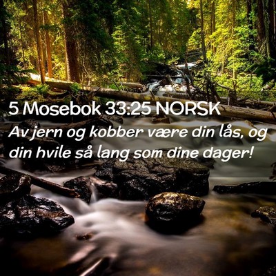 Picture 02 - 5 Mosebok 33:25 NORSK - Av jern og kobber være din lås, og din hvile - Bible Verse Picture