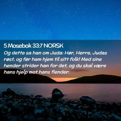 Picture 02 - 5 Mosebok 33:7 NORSK - Og dette sa han om Juda: Hør, Herre, Judas - Bible Verse Picture