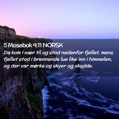 Picture 02 - 5 Mosebok 4:11 NORSK - Da kom I nær til og stod nedenfor fjellet, mens - Bible Verse Picture