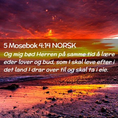 Picture 02 - 5 Mosebok 4:14 NORSK - Og mig bød Herren på samme tid å lære eder - Bible Verse Picture