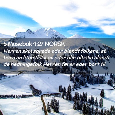Picture 02 - 5 Mosebok 4:27 NORSK - Herren skal sprede eder blandt folkene, så bare - Bible Verse Picture