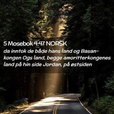Picture 02 - 5 Mosebok 4:47 NORSK - da inntok de både hans land og Basan-kongen Ogs - Bible Verse Picture