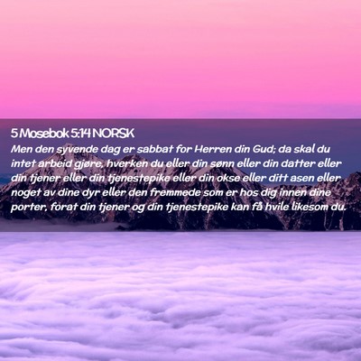 Picture 02 - 5 Mosebok 5:14 NORSK - Men den syvende dag er sabbat for Herren din Gud; - Bible Verse Picture