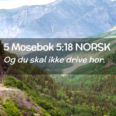 Picture 02 - 5 Mosebok 5:18 NORSK - Og du skal ikke drive - Bible Verse Picture