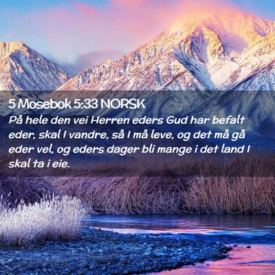 Picture 02 - 5 Mosebok 5:33 NORSK - På hele den vei Herren eders Gud har befalt - Bible Verse Picture