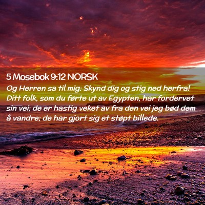 Picture 02 - 5 Mosebok 9:12 NORSK - Og Herren sa til mig: Skynd dig og stig ned - Bible Verse Picture