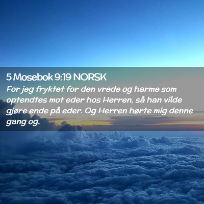 Picture 02 - 5 Mosebok 9:19 NORSK - For jeg fryktet for den vrede og harme som - Bible Verse Picture