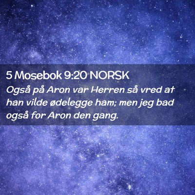 Picture 02 - 5 Mosebok 9:20 NORSK - Også på Aron var Herren så vred at han vilde - Bible Verse Picture