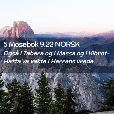 Picture 02 - 5 Mosebok 9:22 NORSK - Også i Tabera og i Massa og i Kibrot-Hatta'va - Bible Verse Picture