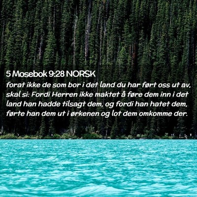 Picture 02 - 5 Mosebok 9:28 NORSK - forat ikke de som bor i det land du har ført oss - Bible Verse Picture