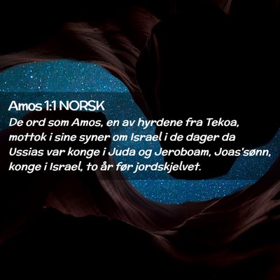 Picture 02 - Amos 1:1 NORSK - De ord som Amos, en av hyrdene fra Tekoa, mottok - Bible Verse Picture