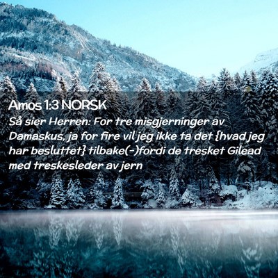Picture 02 - Amos 1:3 NORSK - Så sier Herren: For tre misgjerninger av - Bible Verse Picture