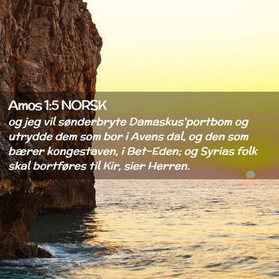 Picture 02 - Amos 1:5 NORSK - og jeg vil sønderbryte Damaskus'portbom og - Bible Verse Picture