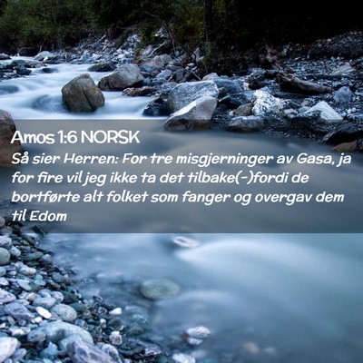 Picture 02 - Amos 1:6 NORSK - Så sier Herren: For tre misgjerninger av Gasa, - Bible Verse Picture