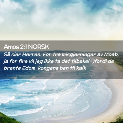 Picture 02 - Amos 2:1 NORSK - Så sier Herren: For tre misgjerninger av Moab, - Bible Verse Picture