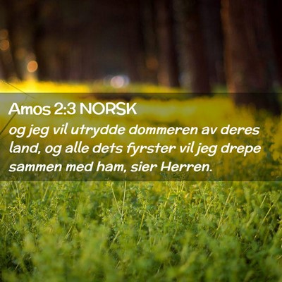 Picture 02 - Amos 2:3 NORSK - og jeg vil utrydde dommeren av deres land, og - Bible Verse Picture