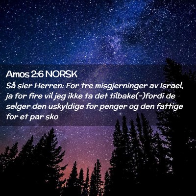 Picture 02 - Amos 2:6 NORSK - Så sier Herren: For tre misgjerninger av Israel, - Bible Verse Picture