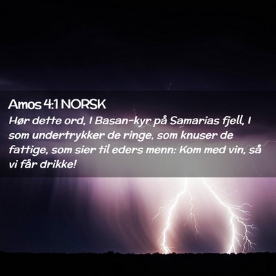 Picture 02 - Amos 4:1 NORSK - Hør dette ord, I Basan-kyr på Samarias fjell, I - Bible Verse Picture