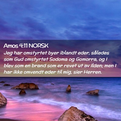 Picture 02 - Amos 4:11 NORSK - Jeg har omstyrtet byer iblandt eder, således som - Bible Verse Picture
