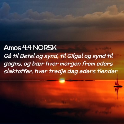 Picture 02 - Amos 4:4 NORSK - Gå til Betel og synd, til Gilgal og synd til - Bible Verse Picture