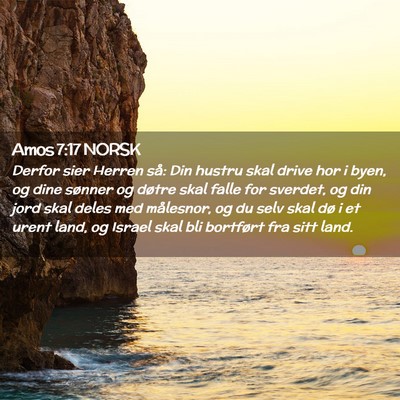 Picture 02 - Amos 7:17 NORSK - Derfor sier Herren så: Din hustru skal drive hor - Bible Verse Picture