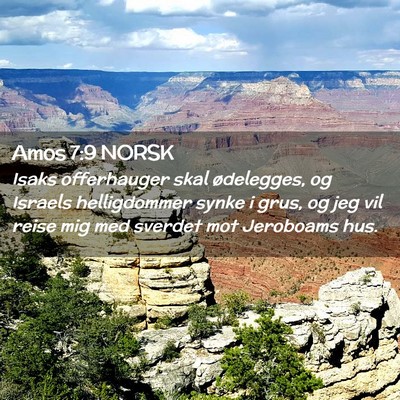 Picture 02 - Amos 7:9 NORSK - Isaks offerhauger skal ødelegges, og Israels - Bible Verse Picture
