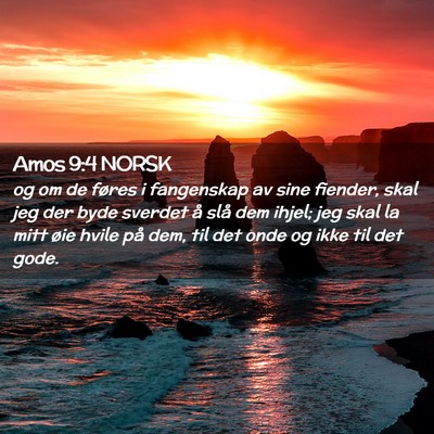Picture 02 - Amos 9:4 NORSK - og om de føres i fangenskap av sine fiender, - Bible Verse Picture