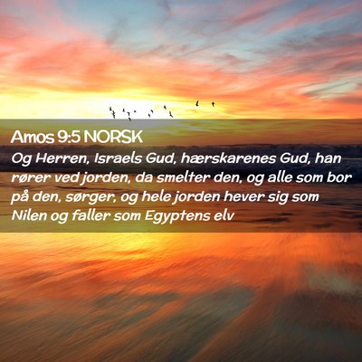 Picture 02 - Amos 9:5 NORSK - Og Herren, Israels Gud, hærskarenes Gud, han - Bible Verse Picture