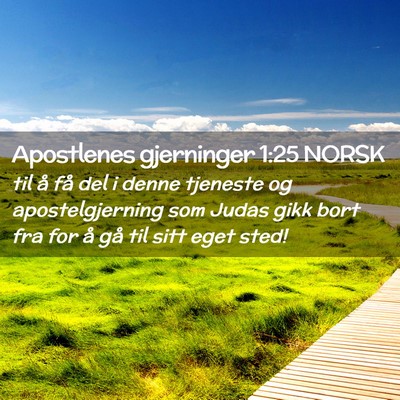 Picture 02 - Apostlenes gjerninger 1:25 NORSK - til å få del i denne tjeneste og - Bible Verse Picture