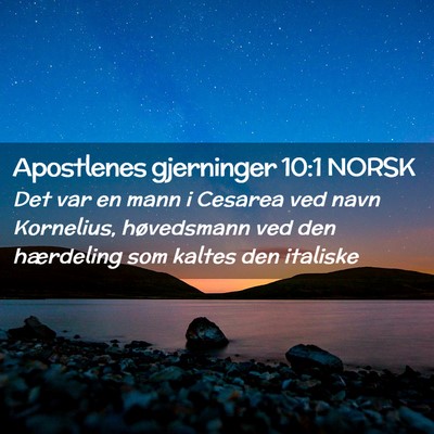 Picture 02 - Apostlenes gjerninger 10:1 NORSK - Det var en mann i Cesarea ved navn Kornelius, - Bible Verse Picture