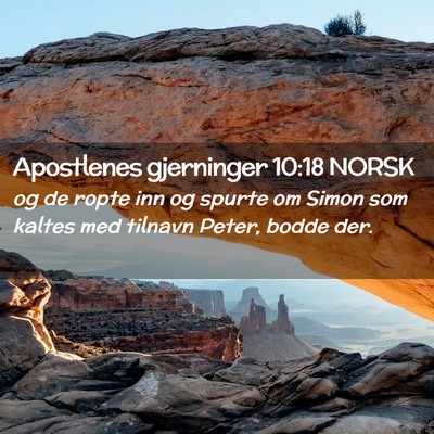 Picture 02 - Apostlenes gjerninger 10:18 NORSK - og de ropte inn og spurte om Simon som kaltes med - Bible Verse Picture