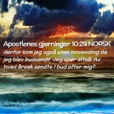 Picture 02 - Apostlenes gjerninger 10:29 NORSK - derfor kom jeg også uten innvending da jeg blev - Bible Verse Picture