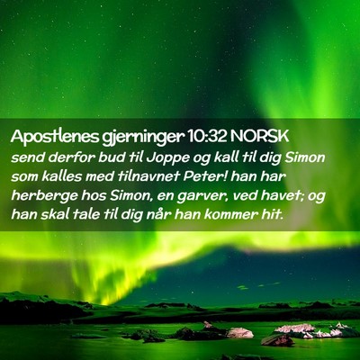 Picture 02 - Apostlenes gjerninger 10:32 NORSK - send derfor bud til Joppe og kall til dig Simon - Bible Verse Picture