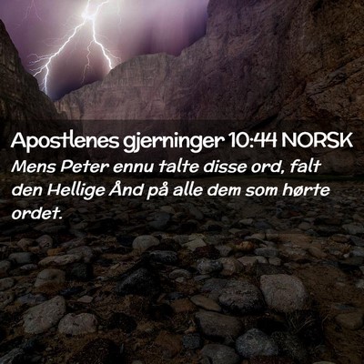 Picture 02 - Apostlenes gjerninger 10:44 NORSK - Mens Peter ennu talte disse ord, falt den Hellige - Bible Verse Picture