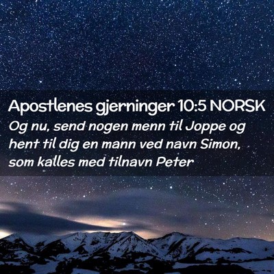 Picture 02 - Apostlenes gjerninger 10:5 NORSK - Og nu, send nogen menn til Joppe og hent til dig - Bible Verse Picture